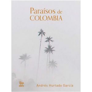 Portada del libro PARAISOS DE COLOMBIA Autor HURTADO GARCIA, ANDRES