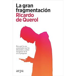 Portada del libro LA GRAN FRAGMENTACION Autor QUEROL, RICARDO DE