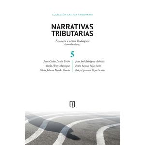 Portada del libro NARRATIVAS TRIBUTARIAS 5 Autor LOZANO RODRIGUEZ, ELEONORA COORDINADORA