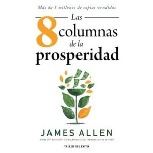 Portada del libro LAS 8 COLUMNAS DE LA PROSPERIDAD Autor ALLEN, JAMES
