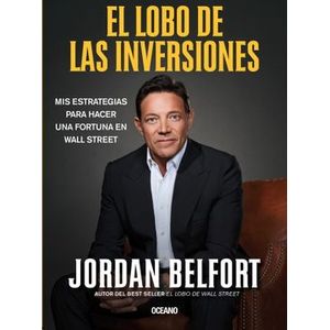 Portada del libro EL LOBO DE LAS INVERSIONES Autor BELFORT, JORDAN