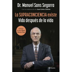 Portada del libro LA SUPRACONCIENCIA EXISTE Autor SANS SEGARRA, MANUEL