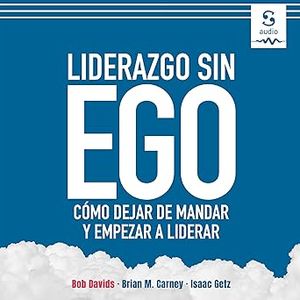 Portada del libro LIDERAZGO SIN EGO Autor DAVIDS, BOB Y OTROS