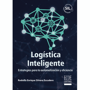 Portada del libro LOGISTICA INTELIGENTE Autor SILVERA ESCUDERO, RODOLFO ENRIQUE