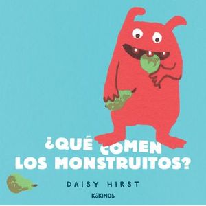 Portada del libro QUE COMEN LOS MONSTRUITOS Autor HIRST, DAISY