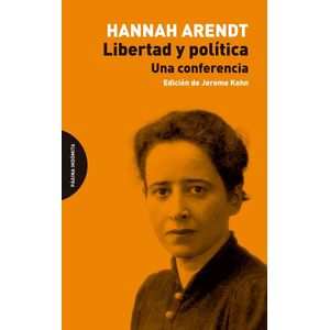 Portada del libro LIBERTAD Y POLITICA Autor ARENDT, HANNAH