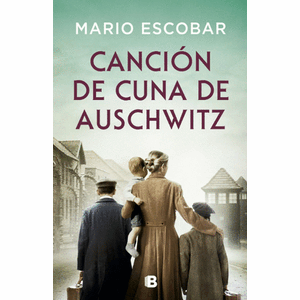 Portada del libro CANCION DE CUNA DE AUSCHWITZ Autor ESCOBAR, MARIO