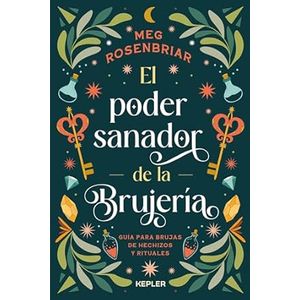 Portada del libro EL PODER SANADOR DE LA BRUJERIA Autor ROSENBRIAR, MEG