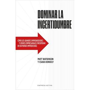 Portada del libro DOMINAR LA INCERTIDUMBRE Autor WATKINSON, MATT Y KONKOLY, CSABA