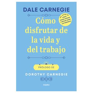 Portada del libro COMO DISFRUTAR DE LA VIDA Y DEL TRABAJO Autor 