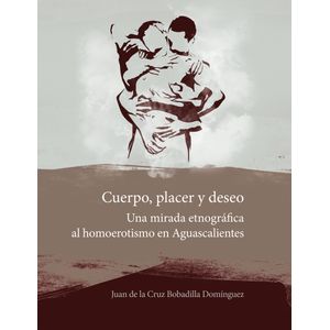 Portada del libro CUERPO PLACER Y DESEO Autor JUAN DE LA CRUZ BOBADILLA DOMINGUEZ
