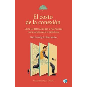 Portada del libro EL COSTO DE LA CONEXION Autor COULDRY, NICK  Y MEJIAS, ULISES A