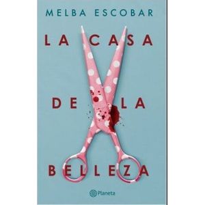 Portada del libro LA CASA DE LA BELLEZA Autor ESCOBAR, MELBA