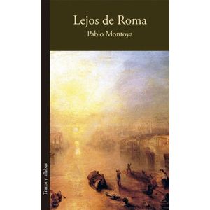 Portada del libro LEJOS DE ROMA Autor MONTOYA, PABLO