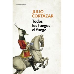 Portada del libro TODOS LOS FUEGOS EL FUEGO Autor CORTAZAR, JULIO