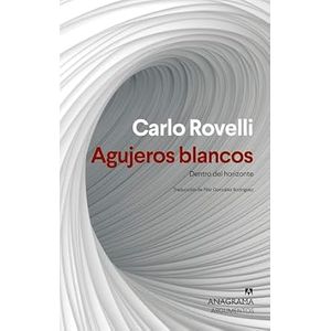 Portada del libro AGUJEROS BLANCOS Autor ROVELLI, CARLO