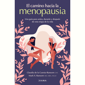Portada del libro EL CAMINO HACIA LA MENOPAUSIA Autor CUESTA RANSON, CLAUDIA DE LA Y RANSON, MARK X