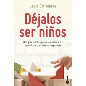 Portada del libro Déjalos ser niños Autor Laura Estremera Bayod
