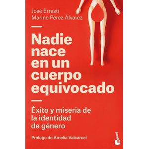 Portada del libro Nadie nace en un cuerpo equivocado Autor JOSE  ERRASTI