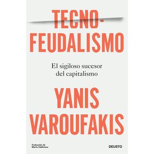 Portada del libro Tecnofeudalismo Autor VAROUFAKIS, YAN