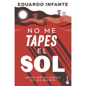 Portada del libro No me tapes el sol Autor EDUARDO INFANTE