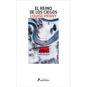 Portada del libro El reino de los ciegos (Inspector Armand Gamache 14) Autor LOUISE PENNY