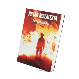 Portada del libro ESTE INFIERNO MIO Autor MALATESTA, JULIAN
