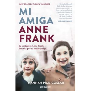 Portada del libro Mi amiga Anne Frank Autor HANNAH PICK-GOSLAR