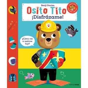 Portada del libro Osito Tito. ¡Disfrázame! Autor BENJI DAVIES