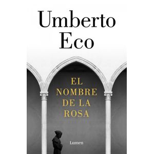 Portada del libro El nombre de la rosa Autor ECO, UMBERTO