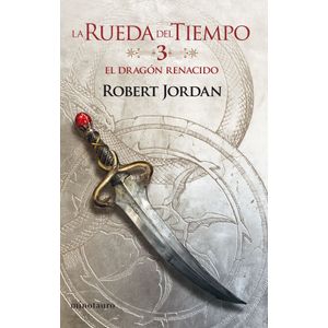 Portada del libro La Rueda del Tiempo nº 03/14 El Dragón Renacido Autor Robert Jordan
