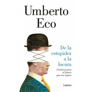 Portada del libro DE LA ESTUPIDEZ A LA LOCURA Autor ECO, UMBERTO
