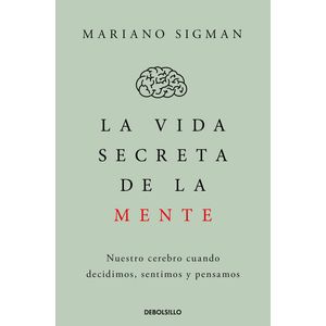 Portada del libro La vida secreta de la mente Autor MARIANO SIGMAN