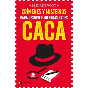 Portada del libro Crímenes y misterios para resolver mientras haces caca Autor M. Diane Vogt
