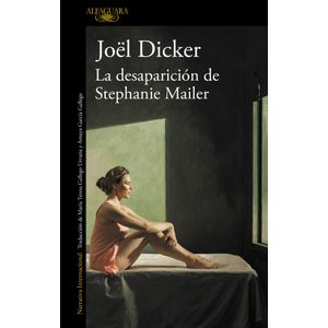 Portada del libro LA DESAPARICIÓN DE STEPHANIE MAILER Autor Joël Dicker