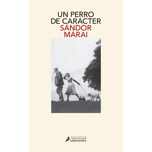 Portada del libro UN PERRO DE CARACTER Autor MARAI, SANDOR
