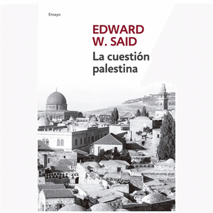 Portada del libro LA CUESTION PALESTINA Autor SAID, EDWARD