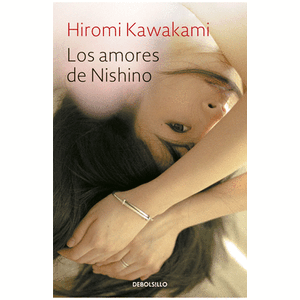 Portada del libro LOS AMORES DE NISHINO Autor KAWAKAMI, HIROMI