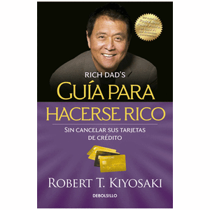 Portada del libro GUIA PARA HACERSE RICO Autor KIYOSAKI, ROBERT