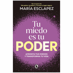 Portada del libro TU MIEDO ES TU PODER Autor ESCLAPEZ, MARIA