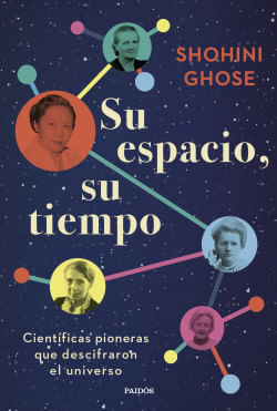 414440_portada_su-espacio-su-tiempo_shohini-ghose_202405211652.jpg