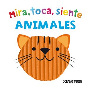Portada del libro MIRA TOCA SIENTE ANIMALES Autor VALENCIA, NAYZET