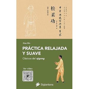 Portada del libro PRACTICA RELAJADA Y SUAVE Autor BIN, XIAO