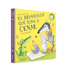 Portada del libro EL ARMADILLO QUE VINO A CENAR Autor SMALLMAN, STEVE Y DREIDEMY, JOELLE