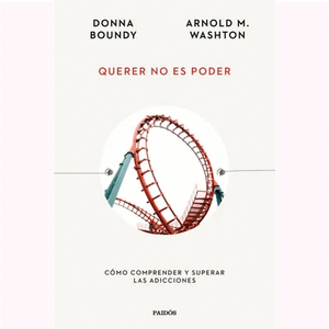 Portada del libro QUERER NO ES PODER Autor WASHTON, ARNOLD M Y BOUNDY, DONNA