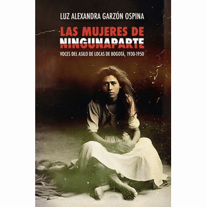 Portada del libro LAS MUJERES DE NINGUNAPARTE Autor GARZON OSPINA, LUZ ALEXANDRA