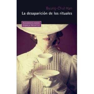 Portada del libro LA DESAPARICION DE LOS RITUALES Autor HAN, BYUNG CHUL