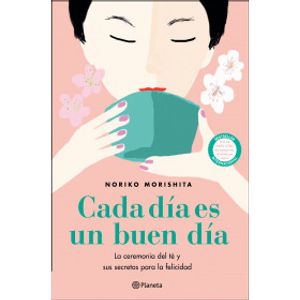 Portada del libro CADA DIA ES UN BUEN DIA Autor MORISHITA, NORIKO