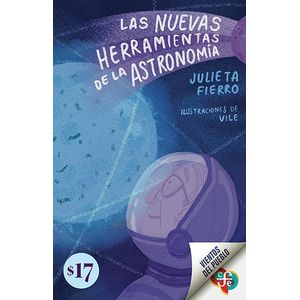 Portada del libro LAS NUEVAS HERRAMIENTAS DE LA ASTRONOMIA Autor FIERRO, JULIETA