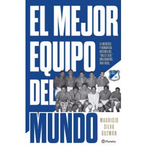 Portada del libro EL MEJOR EQUIPO DEL MUNDO Autor SILVA GUZMAN, MAURICIO